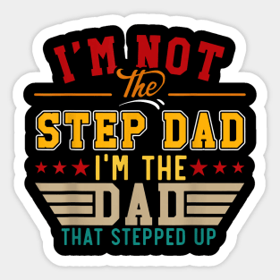 Vintage I'M Not Step Dad I'M Just The Dad That Stepped Up Sticker